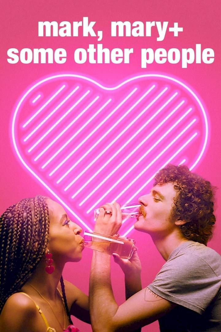 Mark, Mary + Some Other People (2021) Download Movie Download