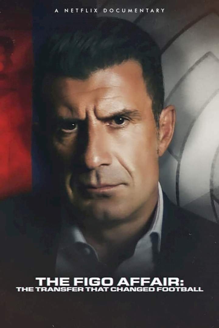 The Figo Affair: The Transfer that Changed Football (2022) Download Movie Download